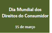 Dia Mundial dos Direitos do Consumidor