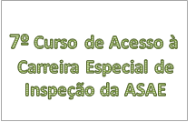 7º Curso de Acesso à Carreira Especial de Inspeção da ASAE