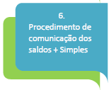 6. Procedimento de comunicação dos saldos + Simples
