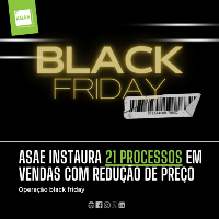 ASAE instaura 21 processos em vendas com redução de preço - Operação Black Friday